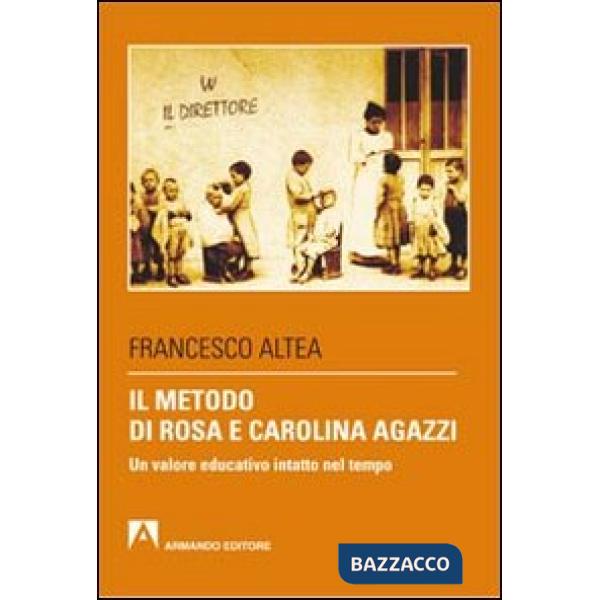 Metodo di Rosa e Carolina Agazzi. Un valore educativo intatto nel tempo (Il)