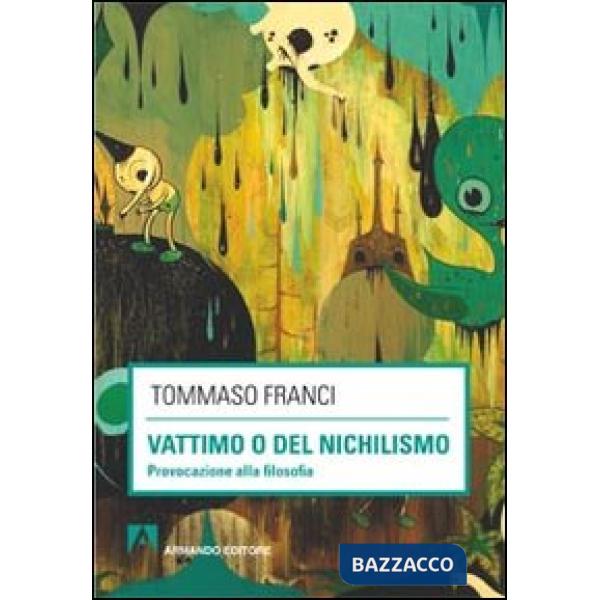 Vattimo o del nichilismo. Provocazione alla filosofia