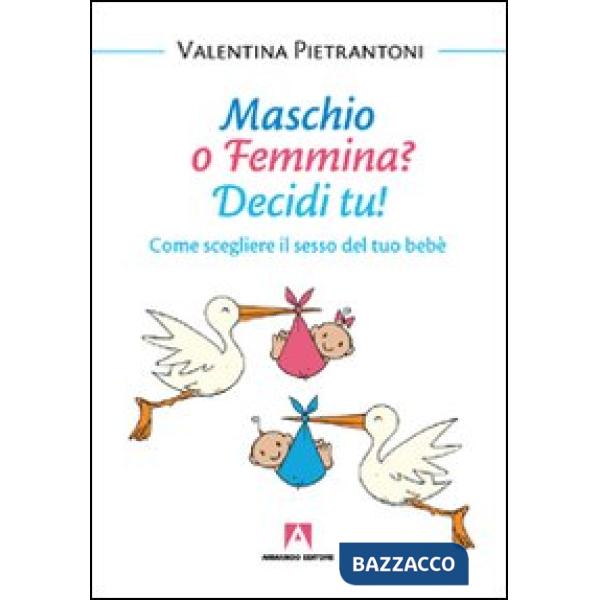 Maschio o femmina? Decidi tu! Come scegliere il sesso del tuo bebè