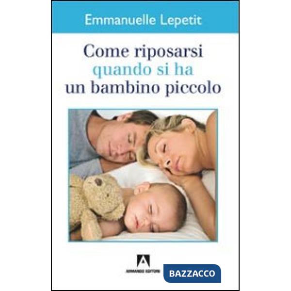 Come riposarsi quando si ha un bambino piccolo