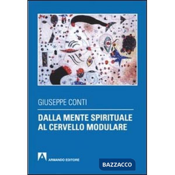 Dalla mente spirituale al cervello modulare
