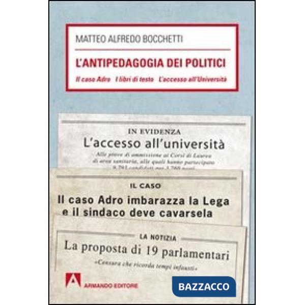 Antipedagogia dei politici. Il caso Adro - I libri di testo - L'acc esso all'Uni