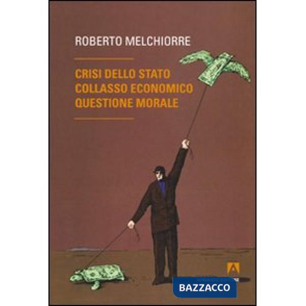 Crisi dello Stato, collasso economico, questione morale