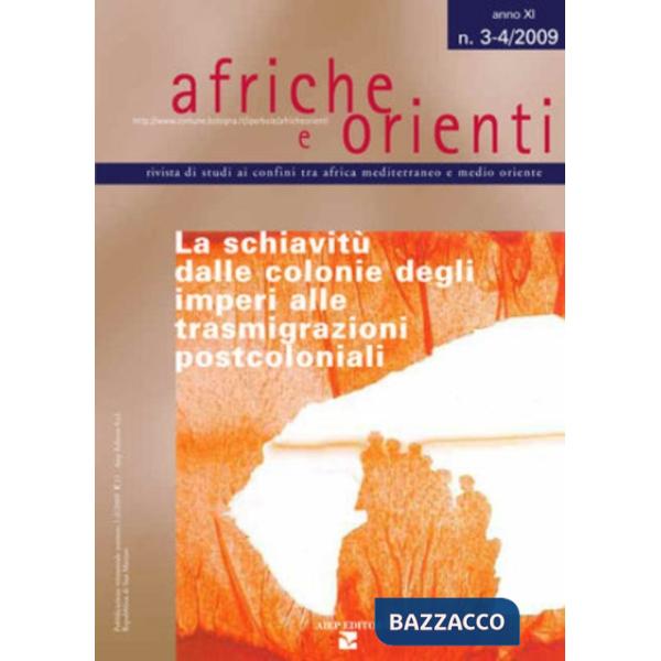 Afriche e Orienti (2009) vol. 3-4. La schiavitù dalle colonie degli imperi alle trasmigrazioni postcoloni