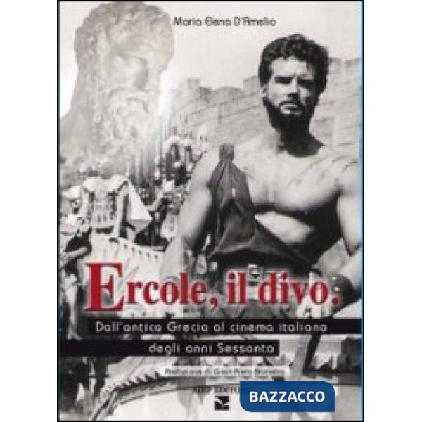Ercole, il divo. Dall'antica Grecia al cinema italiano degli anni Sessanta