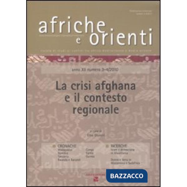 Afriche e Orienti (2010) vol. 3-4. La crisi afghana e il contesto regionale