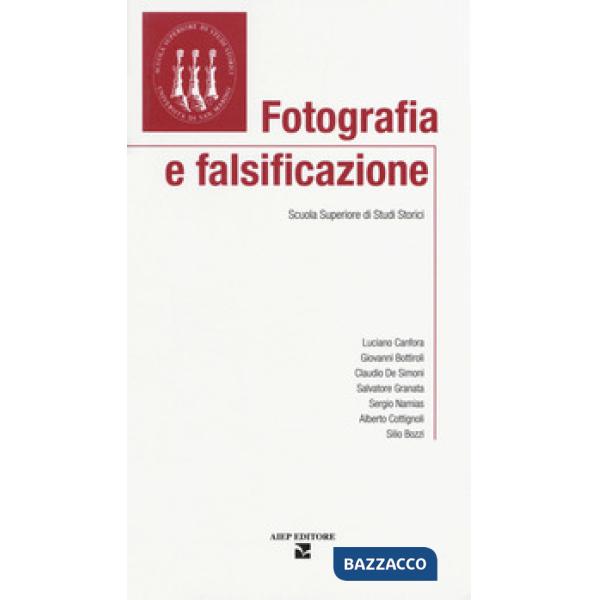 Fotografia e falsificazione. Scuola Superiore di Studi Storici