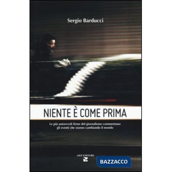 Niente è come prima. Le più autorevoli firme del giornalismo commentano gli even