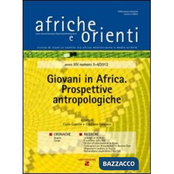 Afriche e Orienti (2013) vol. 3-4. Giovani in Africa. Prospettive antropologiche