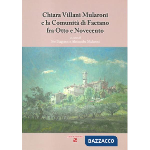 Chiara Villani Mularoni e la comunità di Faetano fra Otto e Novecento