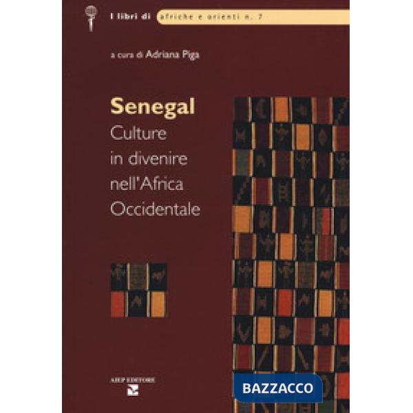 Senegal. Culture in divenire nell'Africa Occidentale