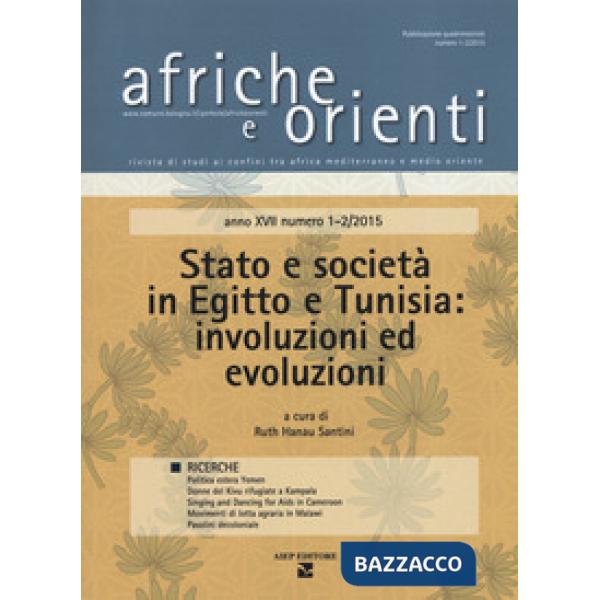 Afriche e Orienti (2015). Vol. 1-2: Stato e società in Egitto e Tunisia: involuzioni ed evoluzioni