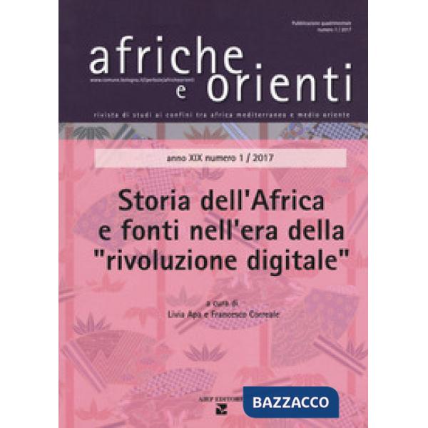 Afriche e orienti (2017). Vol. 1: Storia dell'Africa e fonti nell'era della «rivoluzione digitale»