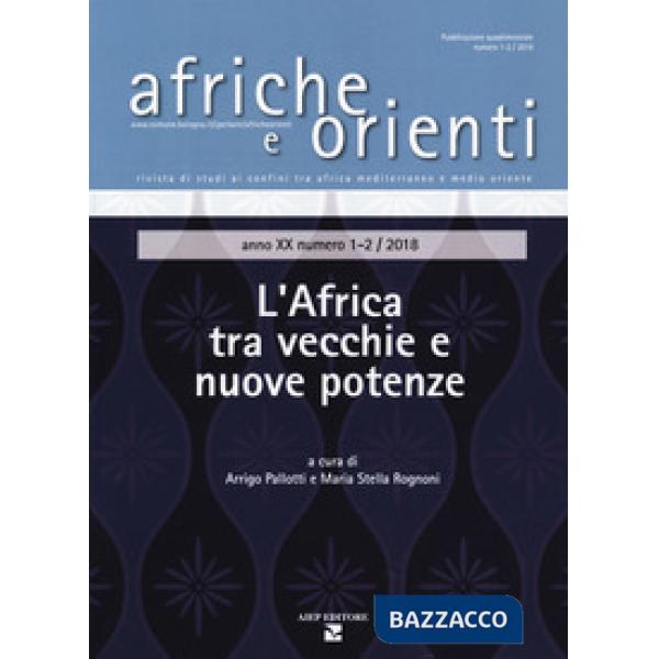 Afriche e orienti (2018). Vol. 1-2: L' Africa tra vecchie e nuove potenze