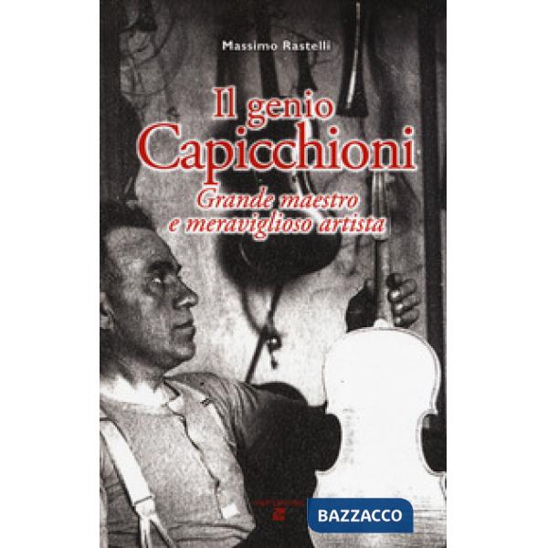 Genio Capicchioni. Grande maestro e meraviglioso artista (Il)