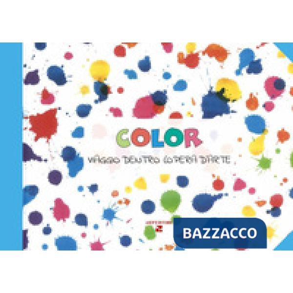 Color. Viaggio dentro l'opera d'arte