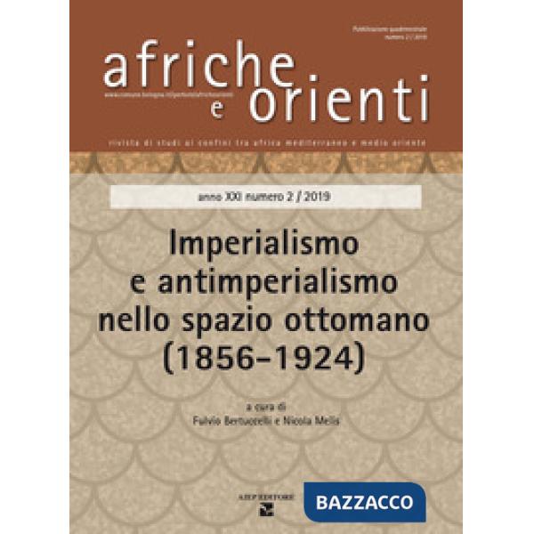 Africa e Orienti (2019). Vol. 2: Imperialismo e antimperialismo nello spazio ottomano (1856-1924)