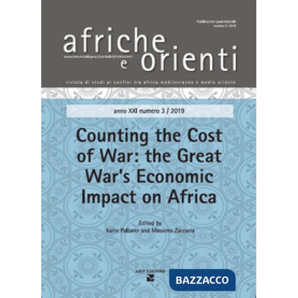 Afriche e Orienti (2019). Vol. 3: Counting the cost of Wwar: the Great War's economic impact on Africa