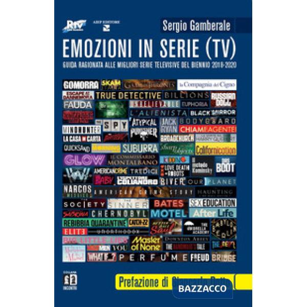 Emozioni in serie (TV). Guida ragionata alle migliori serie televisive del biennio 2018-2020