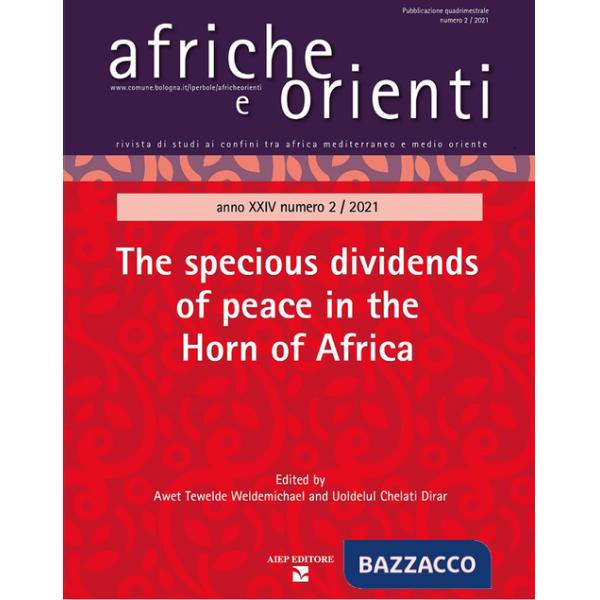 Afriche e Orienti. Ediz. italiana e inglese (2021). Vol. 2: The specious dividends of peace in the Horn of Africa