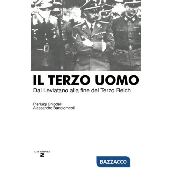 Terzo uomo. Dal Leviatano alla fine del Terzo Reich (Il)