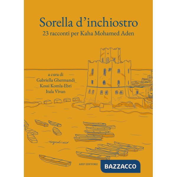 Sorella d'inchiostro. 23 racconti per Kaha Mohamed Arden