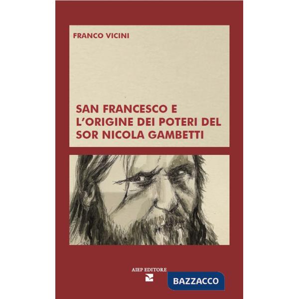 San Francesco e l'origine dei poteri del Sor Nicola Gambetti