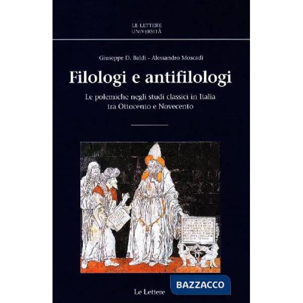 Filologi e antifilologi. Le polemiche negli studi classici in Italia tra Ottocen
