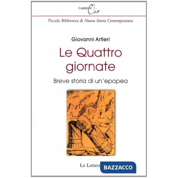 Quattro giornate. Breve storia di un'epopea (Le)
