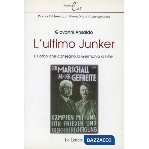 Ultimo Junker. L'uomo che consegnò la Germania a Hitler (L')