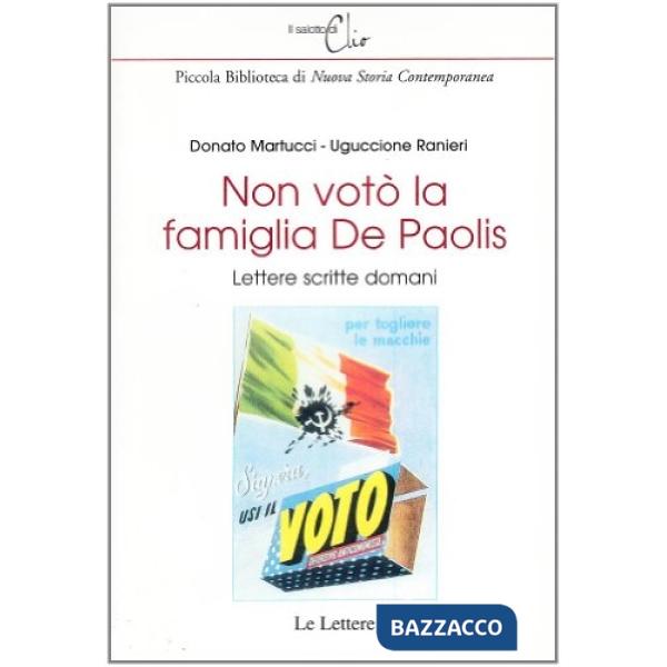 Non votò la famiglia De Paolis. Lettere scritte domani