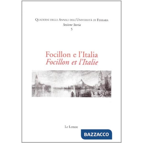 Focillon e l'Italia-Focillon et l'Italie. Ediz. bilingue