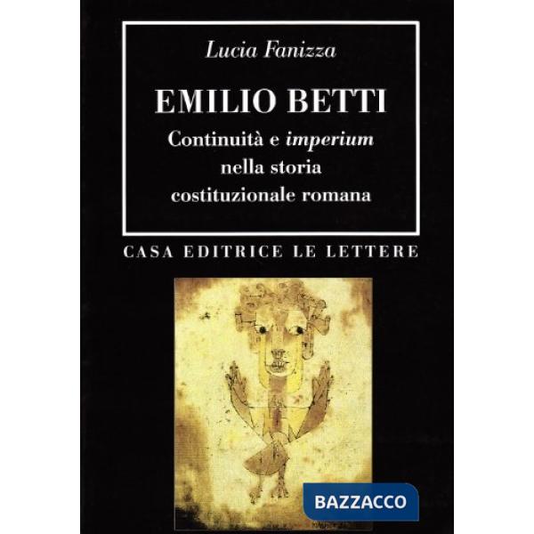 Emilio Betti. Continuità e imperium nella storia costituzionale romana