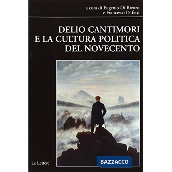 Delio Cantimori e la cultura politica del Novecento