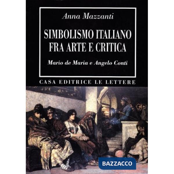 Simbolismo italiano fra arte e critica. Mario De Maria e Angelo Conti
