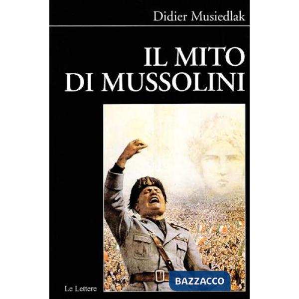 Mito di Mussolini (Il)