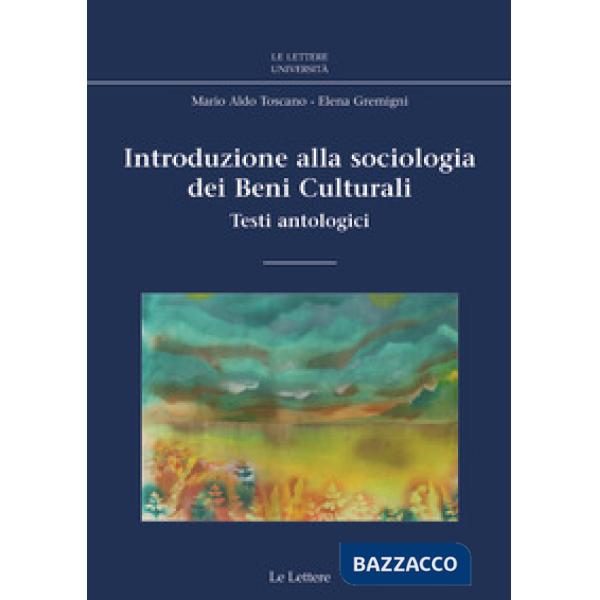 Introduzione alla sociologia dei beni culturali. Testi antologici