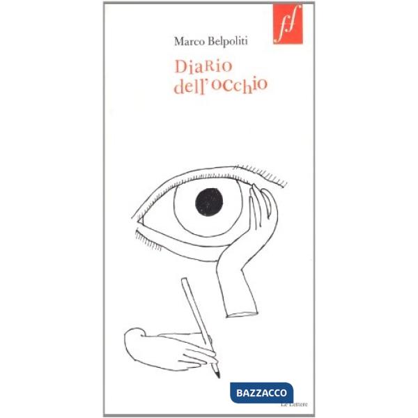 Diario dell'occhio. Ediz. illustrata