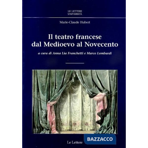 Teatro francese. Dal Medioevo al Novecento (Il)