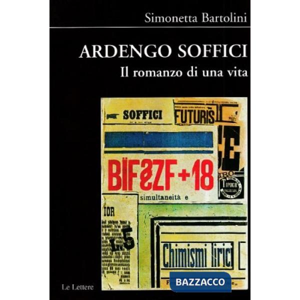 Ardengo Soffici. Il romanzo di una vita