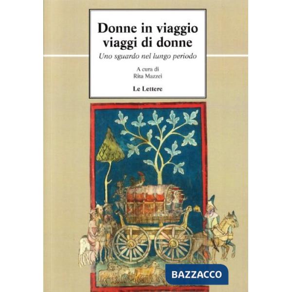 Donne in viaggio, viaggi di donne. Uno sguardo nel lungo periodo