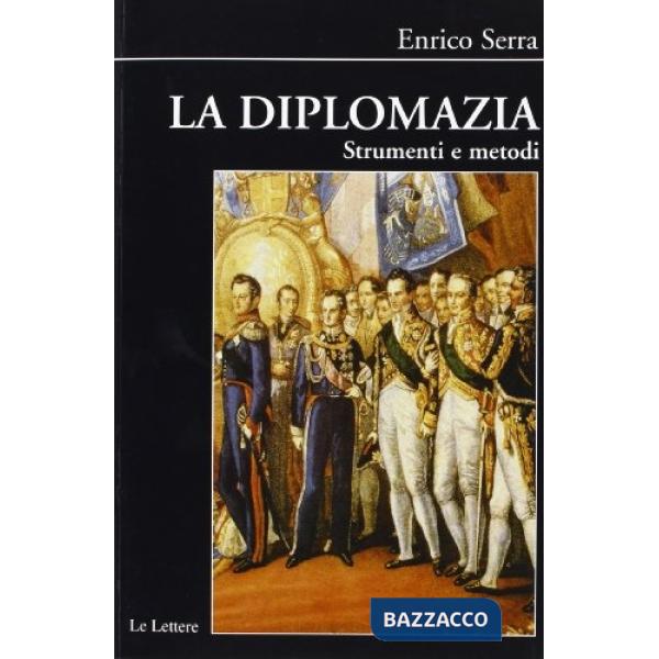 Diplomazia. Strumenti e metodi (La)