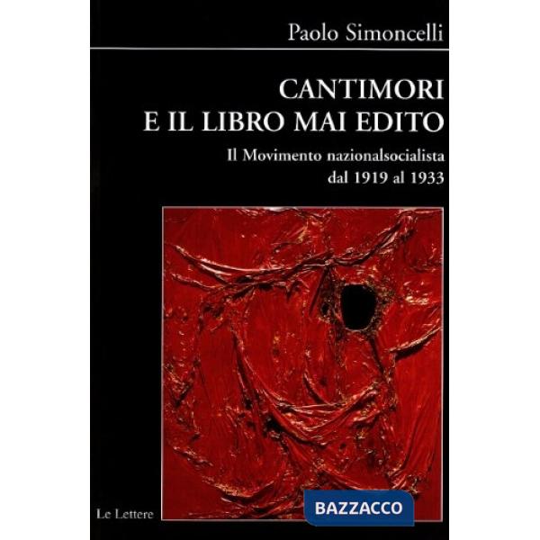 Cantimori e il libro mai edito. Il movimento nazionalsocialista dal 1919 al 1933