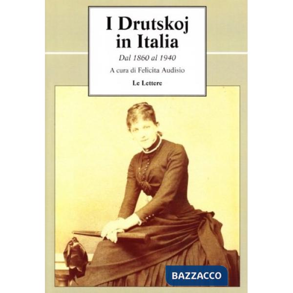 Drutskoj in Italia. Dal 1860 al 1940 (I)