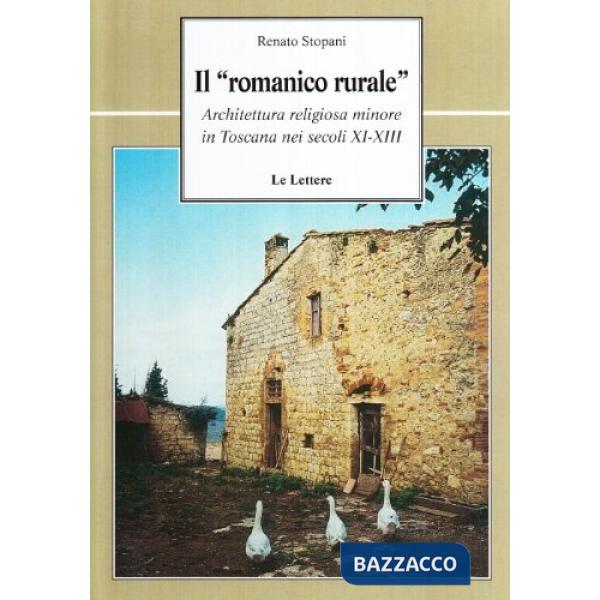 «romanico rurale». Architettura religiosa minore in Toscana nei secoli XI-XII (Il)