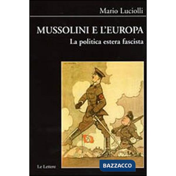 Mussolini e l'Europa. La politica estera fascista