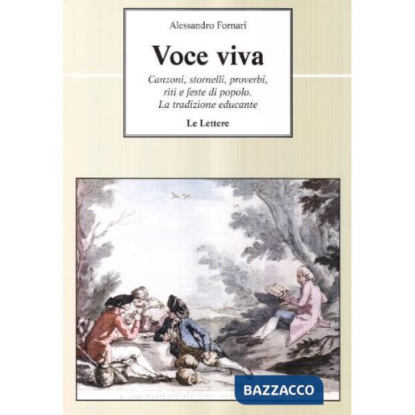 Voce viva. Canzoni, stornelli, proverbi, riti e feste di popolo. La tradizione educante