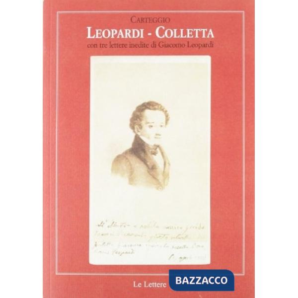 Carteggio Leopardi-Colletta. Con tre lettere inedite di Giacomo Leopardi