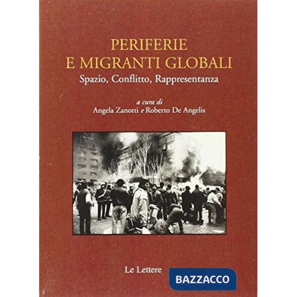 Periferie e migranti globali. Spazio, conflitto, rappresentanza