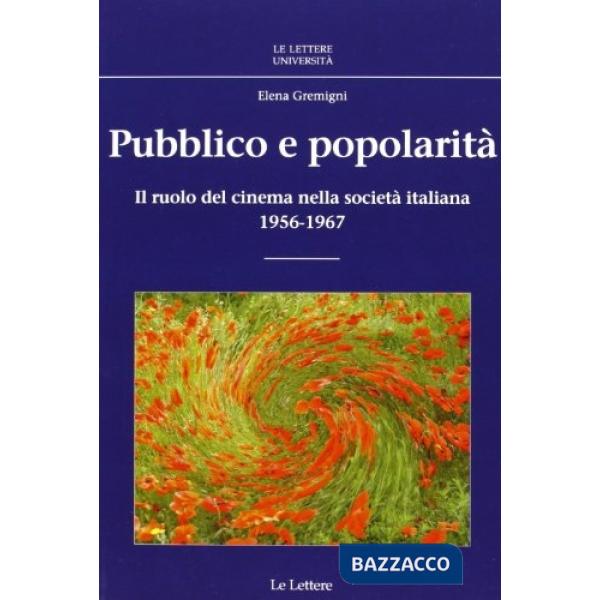 Pubblico e popolarità. Il ruolo del cinema nella società italiana (1956-1967)